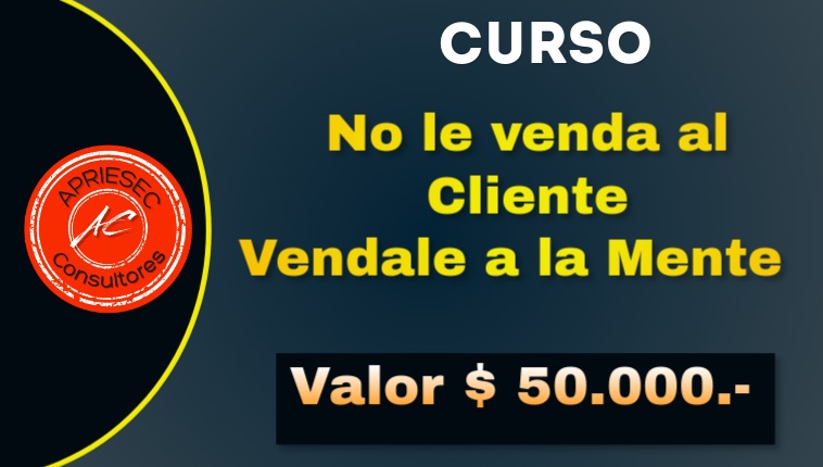 Curso: «No le venda al cliente, véndale a la mente»